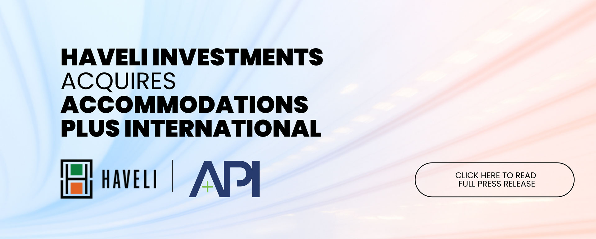 Haveli Investments Acquires Accommodations Plus International
